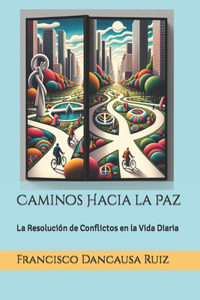 Caminos Hacia la Paz