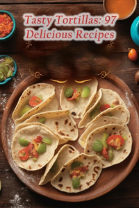 Tasty Tortillas