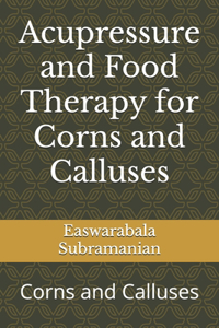 Acupressure and Food Therapy for Corns and Calluses