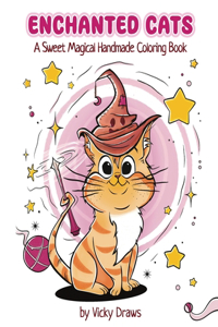 Enchanted Cats Handmade Coloring Book for Kids and Adults (all ages)