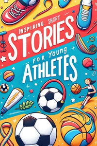 Inspiring Short Stories For Young Athletes