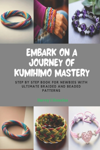 Embark on a Journey of KUMIHIMO Mastery
