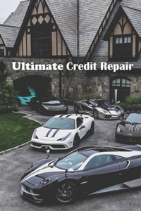 Ultimate Credit Repair Guide