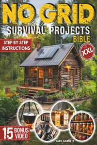 No Grid Survival Projects Bible
