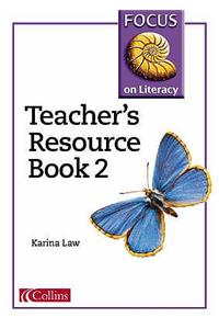 Focus on Literacy (14) â€“ Teacherâ€™s Resource Book 2: Maximum teacher support including half-termly and daily lesson plans and copymasters