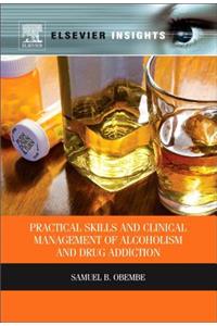 Practical Skills and Clinical Management of Alcoholism and Drug Addiction