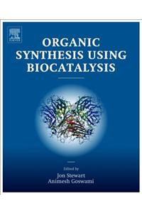 Organic Synthesis Using Biocatalysis