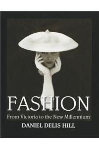 Fashion from Victoria to the New Millennium