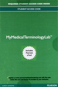 Mylab Medical Terminology with Pearson Etext -- Access Card -- For Medical Terminology for Health Care Professionals