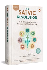 The Satvic Revolution: 7 Life-Changing Habits to Discover Peak Health and Joy