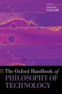 Oxford Handbook of Philosophy of Technology