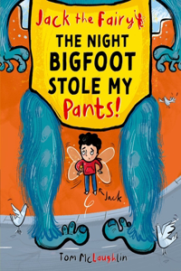 Jack the Fairy: The Night Bigfoot Stole my Pants: Volume 2