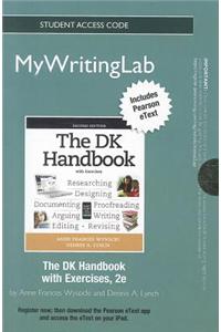 NEW MyWritingLab with Pearson Etext - Standalone Access Card - for the DK Handbook with Exercises