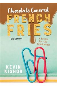 Chocolate Covered French Fries