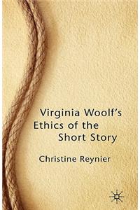 Virginia Woolf's Ethics of the Short Story