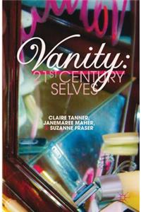 Vanity: 21st Century Selves