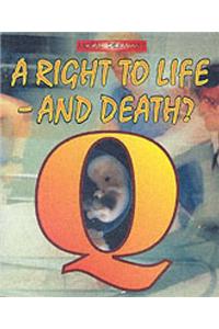 A Right to Life - and Death?