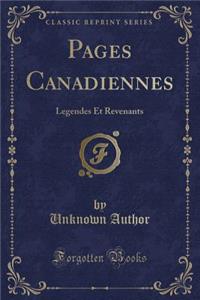 Pages Canadiennes: Legendes Et Revenants (Classic Reprint)