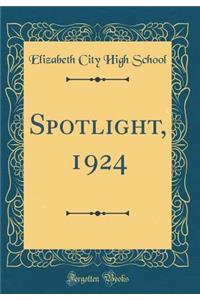 Spotlight, 1924 (Classic Reprint)