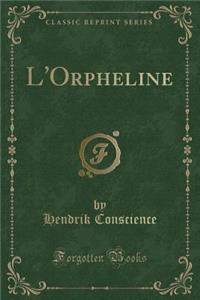 L'Orpheline (Classic Reprint)