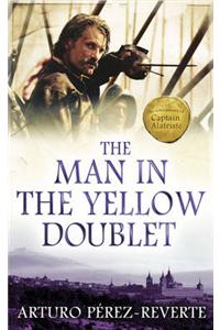 The Man in the Yellow Doublet: The Adventures of Captain Alatriste
