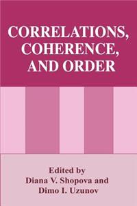 Correlations, Coherence, and Order