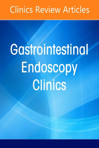 Video Capsule Endoscopy, an Issue of Gastrointestinal Endoscopy Clinics