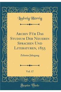Archiv Für Das Studium Der Neueren Sprachen Und Literaturen, 1855, Vol. 17: Zehnter Jahrgang (Classic Reprint)