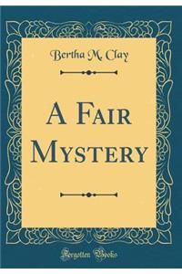 A Fair Mystery (Classic Reprint)