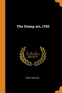The Stamp act, 1765