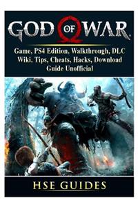 God of War 4 Game, Ps4 Edition, Walkthrough, DLC, Wiki, Tips, Cheats, Hacks, Download, Guide Unofficial