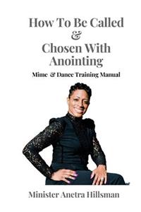 How to Be Called & Chosen with anointing