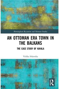 An Ottoman Era Town in the Balkans