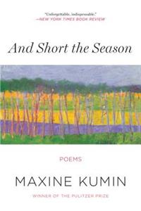 And Short the Season - Poems