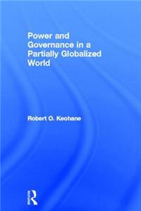 Power and Governance in a Partially Globalized World