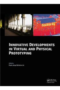 Innovative Developments in Virtual and Physical Prototyping