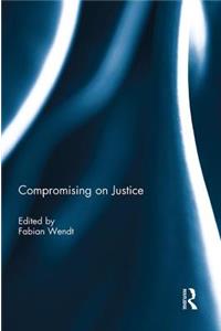 Compromising on Justice