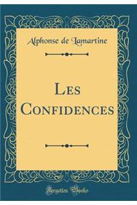 Les Confidences (Classic Reprint)