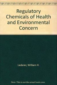 Regulatory Chemicals of Health and Environmental Concern