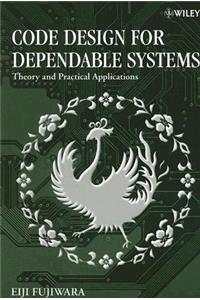 Code Design for Dependable Systems