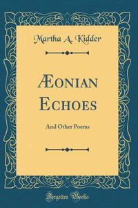 Ã?onian Echoes: And Other Poems (Classic Reprint)