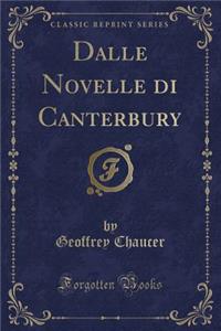 Dalle Novelle Di Canterbury (Classic Reprint)