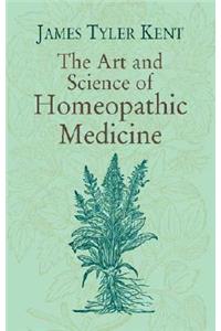 The Art and Science of Homeopathic Medicine