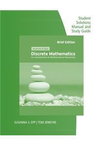 Student Solutions Manual and Study Guide for Epp's Discrete Mathematics: Introduction to Mathematical Reasoning