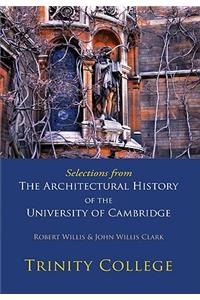 Selections from The Architectural History of the University of Cambridge