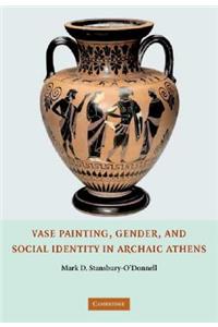 Vase Painting, Gender, and Social Identity in Archaic Athens