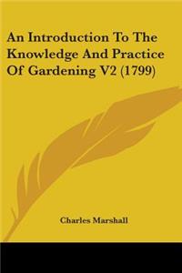 Introduction To The Knowledge And Practice Of Gardening V2 (1799)