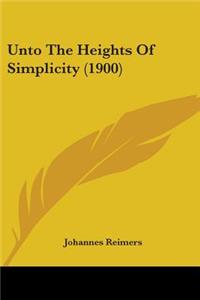 Unto The Heights Of Simplicity (1900)