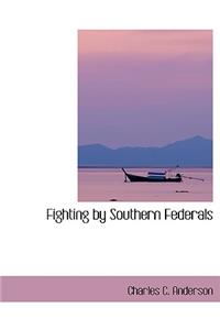 Fighting by Southern Federals