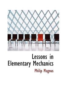 Lessons in Elementary Mechanics